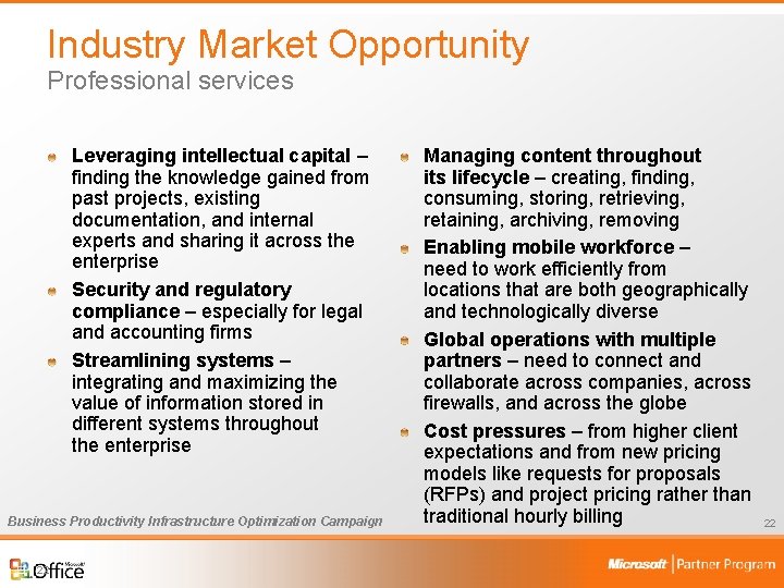 Industry Market Opportunity Professional services Leveraging intellectual capital – finding the knowledge gained from