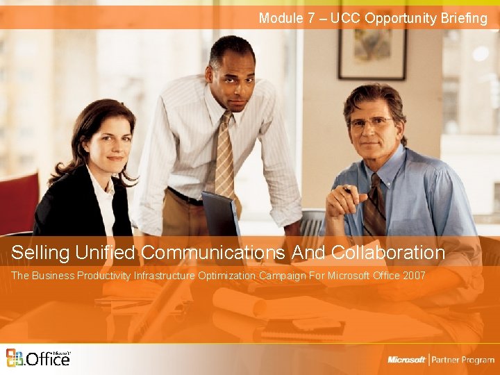 Module 7 – UCC Opportunity Briefing Selling Unified Communications And Collaboration The Business Productivity