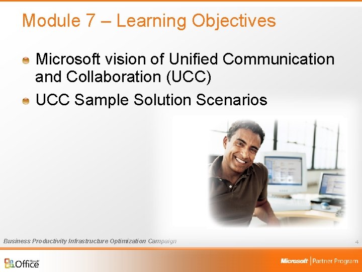 Module 7 – Learning Objectives Microsoft vision of Unified Communication and Collaboration (UCC) UCC