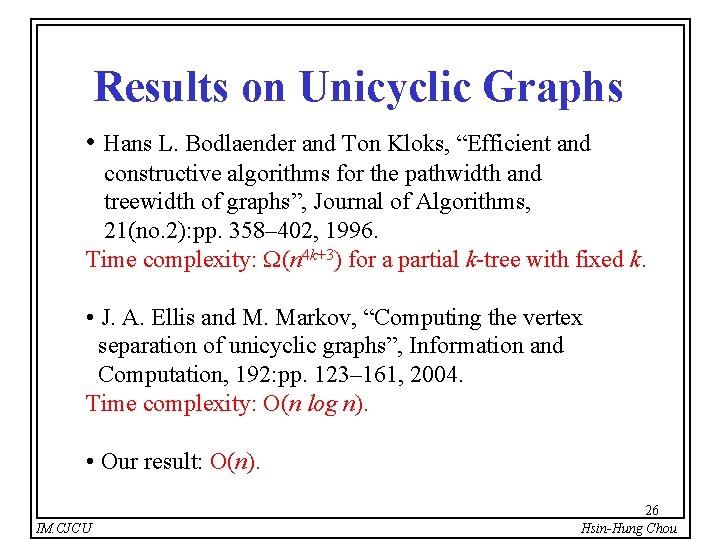 Results on Unicyclic Graphs • Hans L. Bodlaender and Ton Kloks, “Efficient and constructive