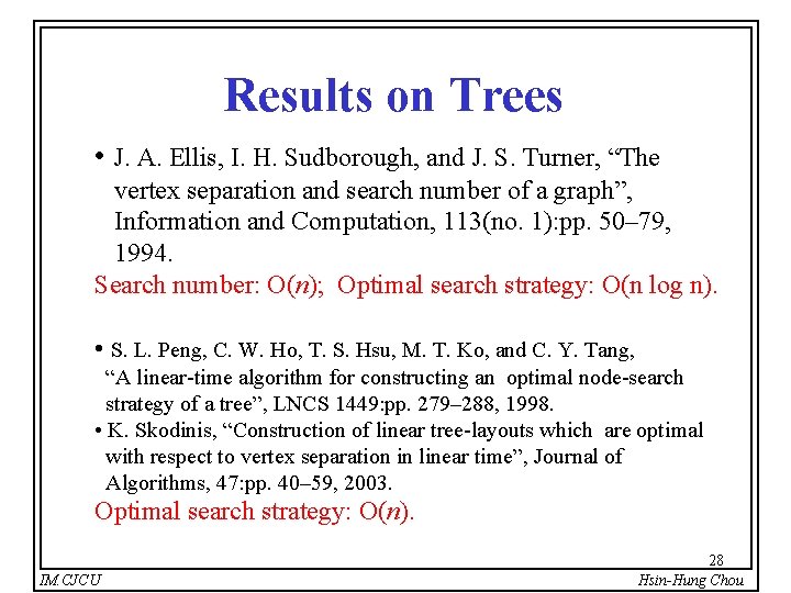 Results on Trees • J. A. Ellis, I. H. Sudborough, and J. S. Turner,