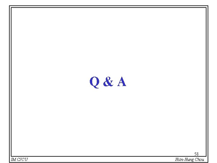 Q&A IM. CJCU 58 Hsin-Hung Chou 