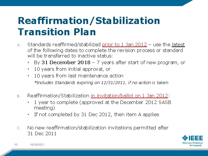 Reaffirmation/Stabilization Transition Plan A. Standards reaffirmed/stabilized prior to 1 Jan 2012 – use the