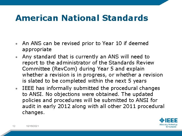 American National Standards An ANS can be revised prior to Year 10 if deemed