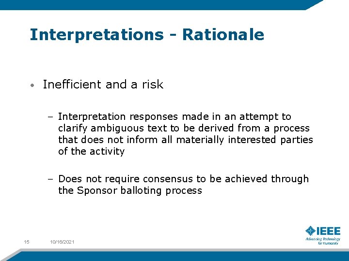 Interpretations - Rationale • Inefficient and a risk – Interpretation responses made in an