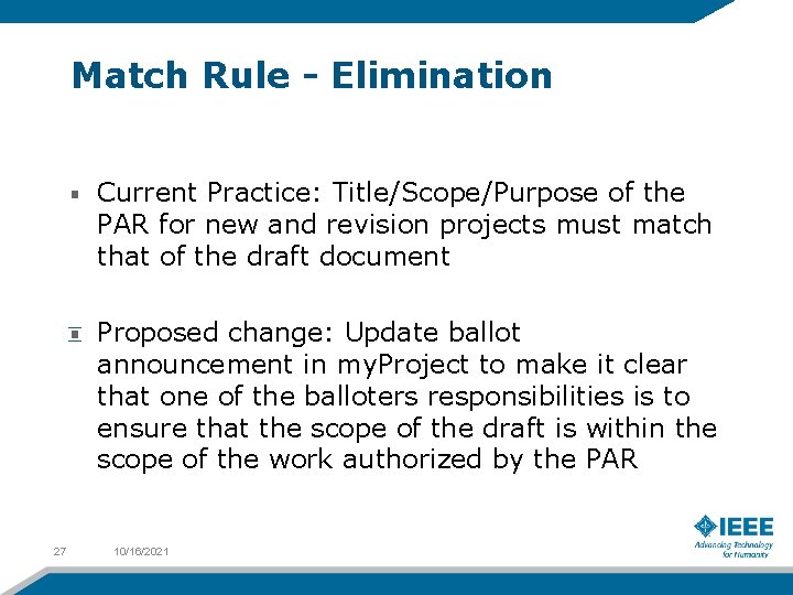 Match Rule - Elimination Current Practice: Title/Scope/Purpose of the PAR for new and revision