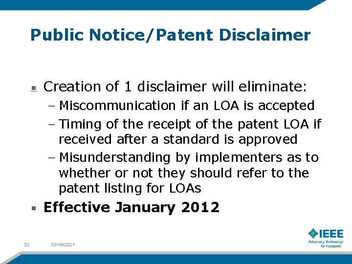 Public Notice/Patent Disclaimer Creation of 1 disclaimer will eliminate: – Miscommunication if an LOA