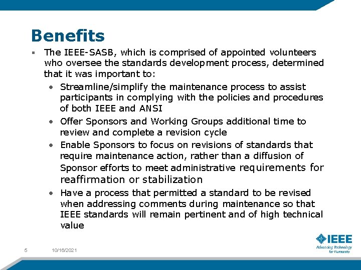 Benefits The IEEE-SASB, which is comprised of appointed volunteers who oversee the standards development
