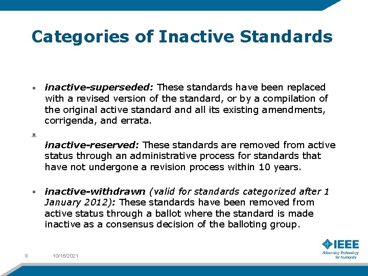 Categories of Inactive Standards inactive-superseded: These standards have been replaced with a revised version