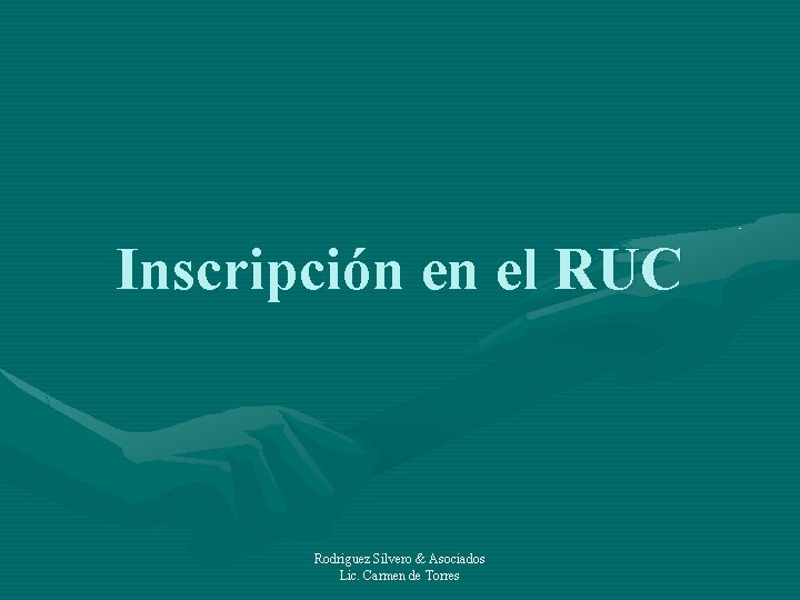 Inscripción en el RUC Rodriguez Silvero & Asociados Lic. Carmen de Torres 