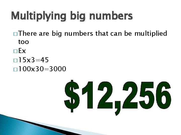 Multiplying big numbers � There are big numbers that can be multiplied too �