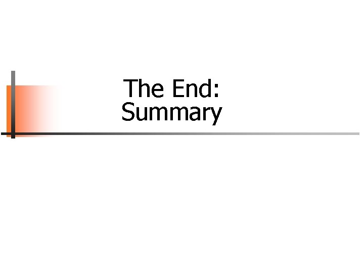 The End: Summary 