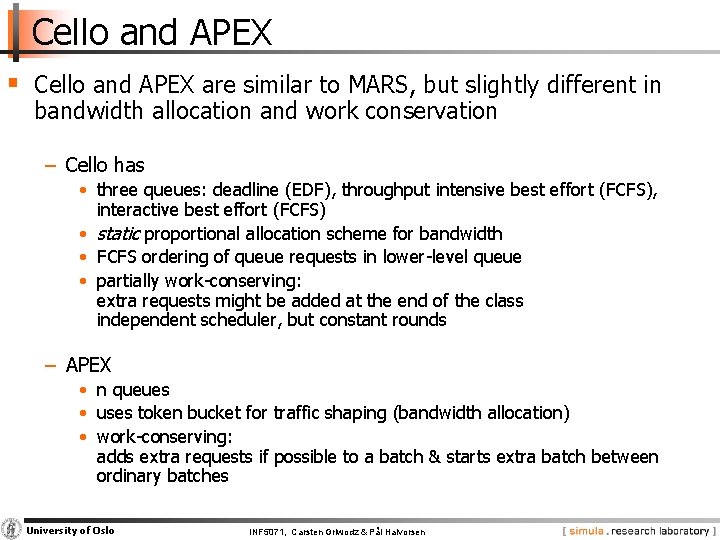 Cello and APEX § Cello and APEX are similar to MARS, but slightly different