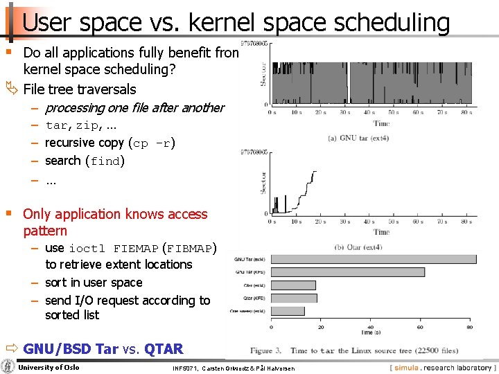 User space vs. kernel space scheduling § Do all applications fully benefit from kernel