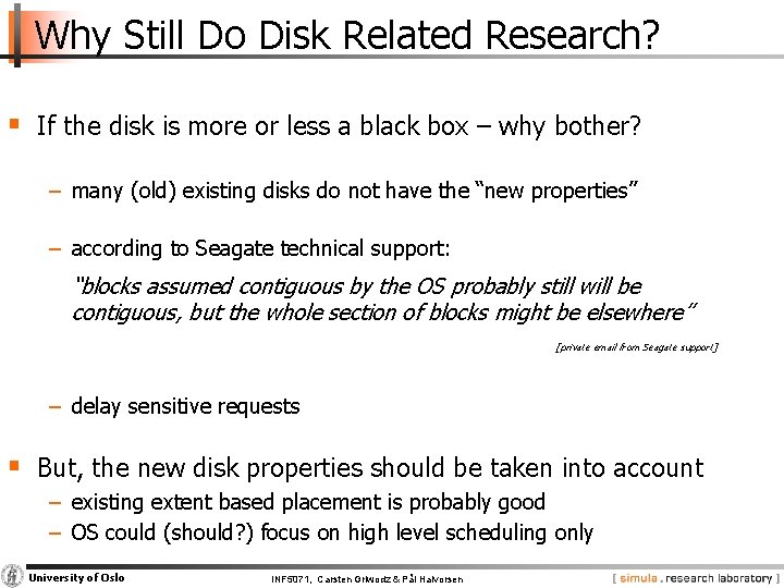 Why Still Do Disk Related Research? § If the disk is more or less