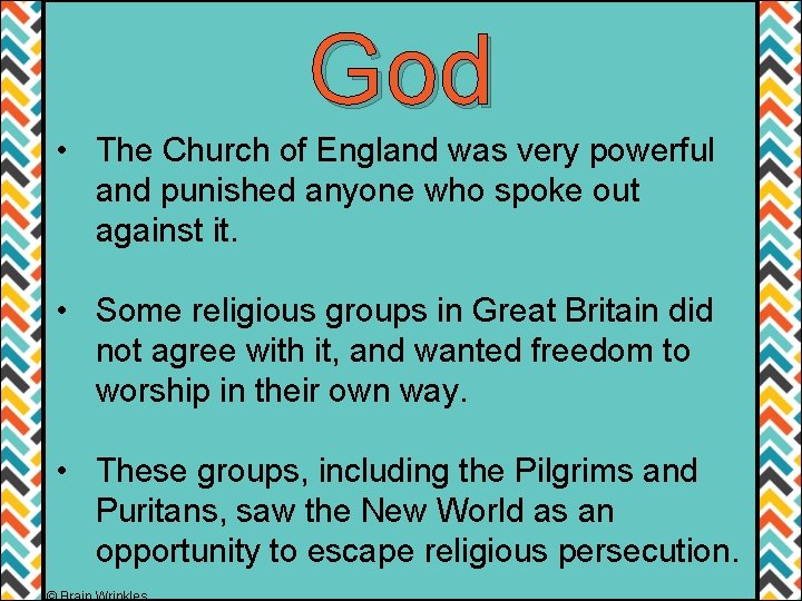 God • The Church of England was very powerful and punished anyone who spoke