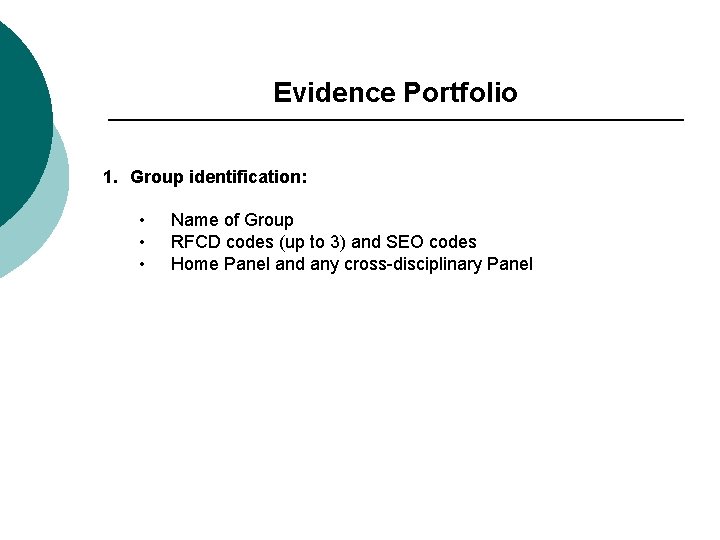 Evidence Portfolio 1. Group identification: • • • Name of Group RFCD codes (up