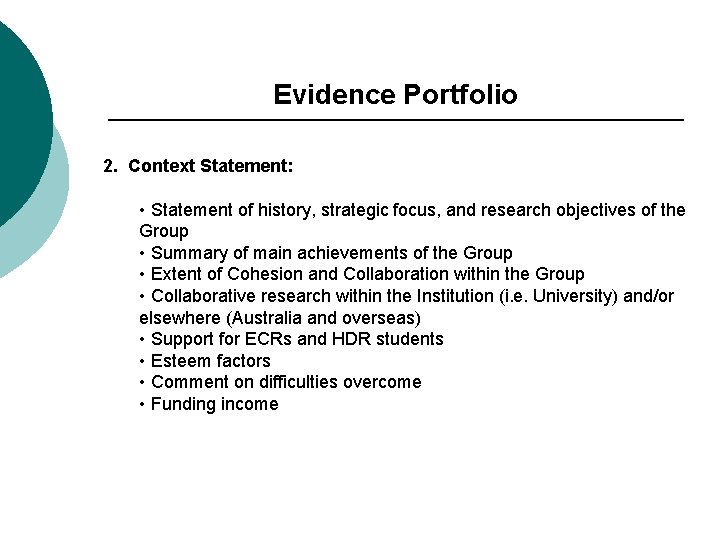 Evidence Portfolio 2. Context Statement: • Statement of history, strategic focus, and research objectives