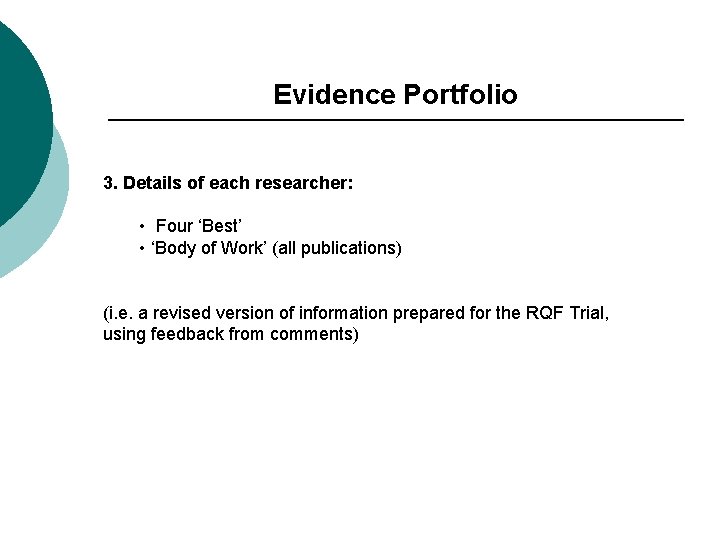 Evidence Portfolio 3. Details of each researcher: • Four ‘Best’ • ‘Body of Work’