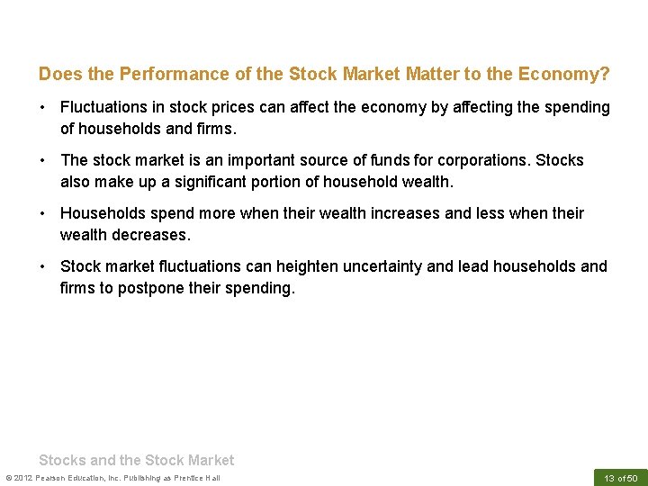 Does the Performance of the Stock Market Matter to the Economy? • Fluctuations in