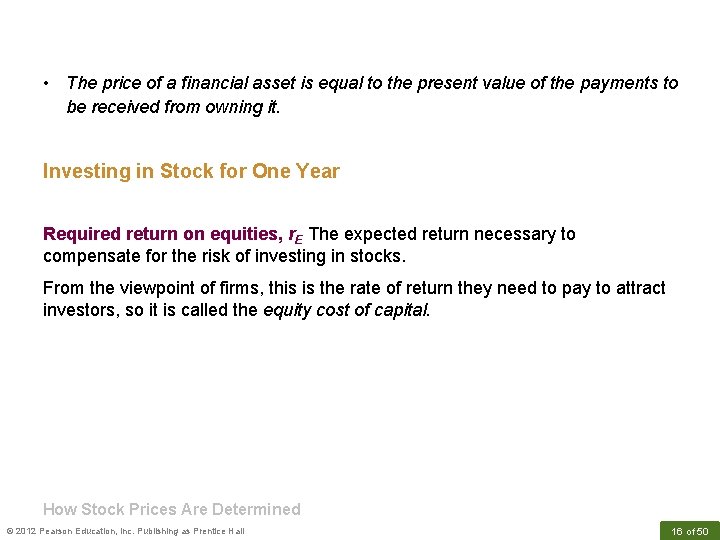  • The price of a financial asset is equal to the present value