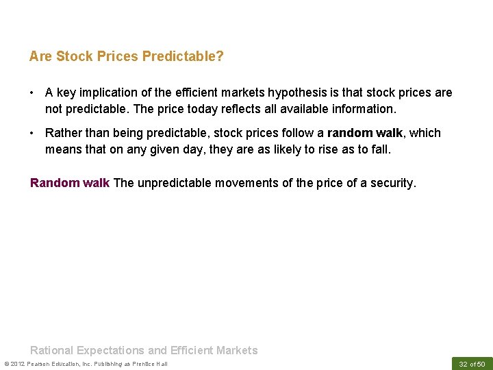 Are Stock Prices Predictable? • A key implication of the efficient markets hypothesis is