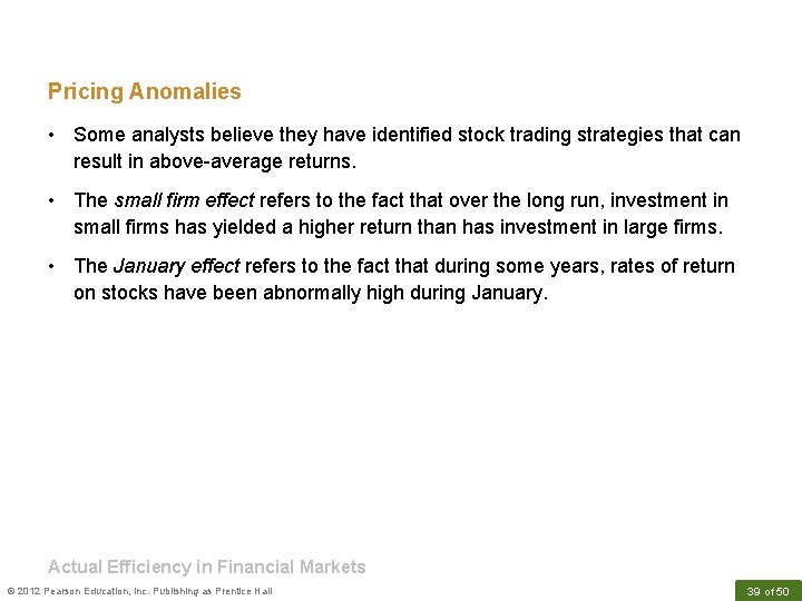 Pricing Anomalies • Some analysts believe they have identified stock trading strategies that can