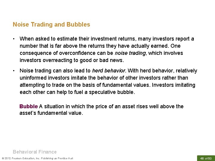 Noise Trading and Bubbles • When asked to estimate their investment returns, many investors
