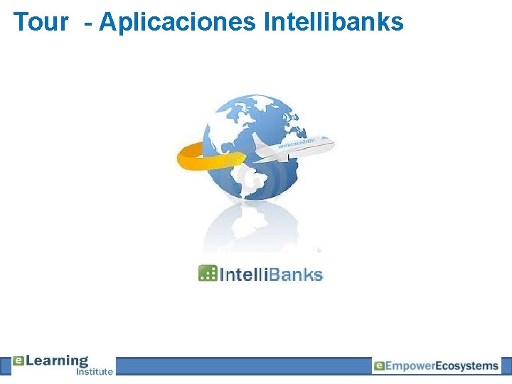 Tour - Aplicaciones Intellibanks 