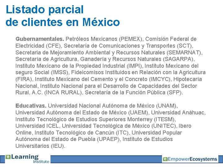 Listado parcial de clientes en México Gubernamentales. Petróleos Mexicanos (PEMEX), Comisión Federal de Electricidad