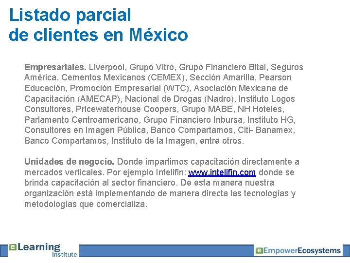 Listado parcial de clientes en México Empresariales. Liverpool, Grupo Vitro, Grupo Financiero Bital, Seguros