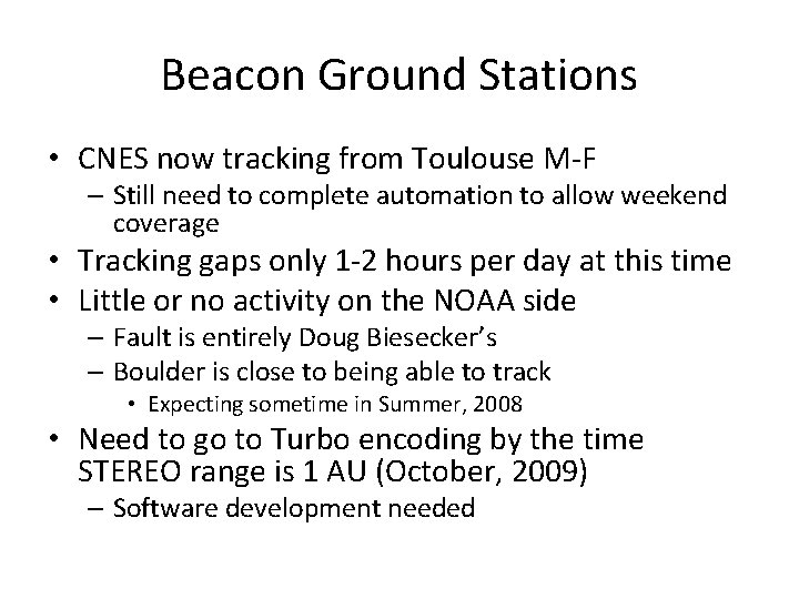 Beacon Ground Stations • CNES now tracking from Toulouse M-F – Still need to