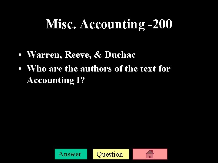 Misc. Accounting -200 • Warren, Reeve, & Duchac • Who are the authors of