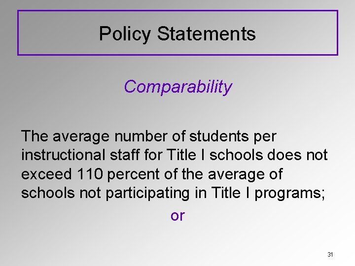 Policy Statements Comparability The average number of students per instructional staff for Title I