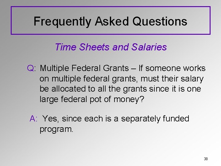 Frequently Asked Questions Time Sheets and Salaries Q: Multiple Federal Grants – If someone
