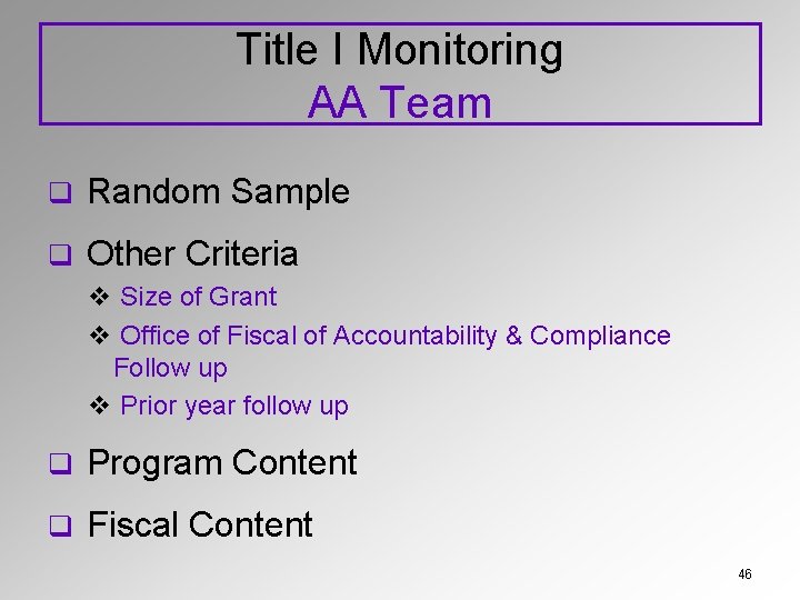 Title I Monitoring AA Team q Random Sample q Other Criteria v Size of