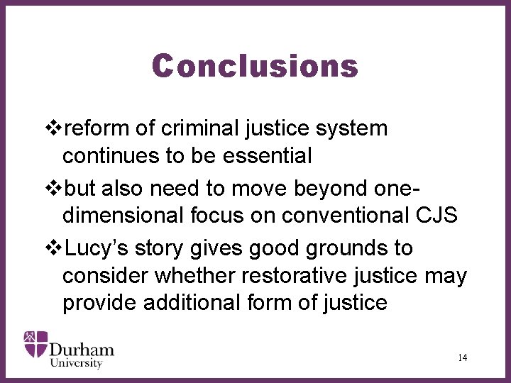 Conclusions vreform of criminal justice system continues to be essential vbut also need to