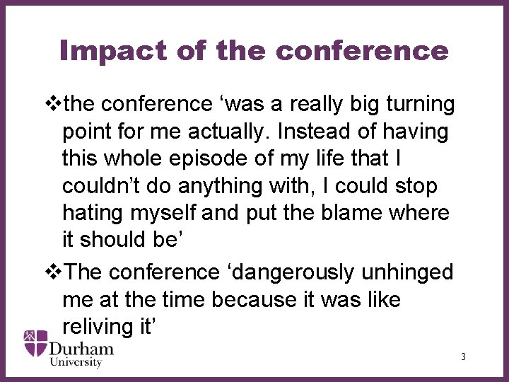 Impact of the conference vthe conference ‘was a really big turning point for me