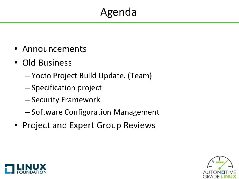 Agenda • Announcements • Old Business – Yocto Project Build Update. (Team) – Specification