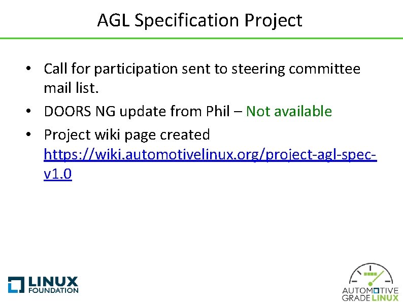 AGL Specification Project • Call for participation sent to steering committee mail list. •