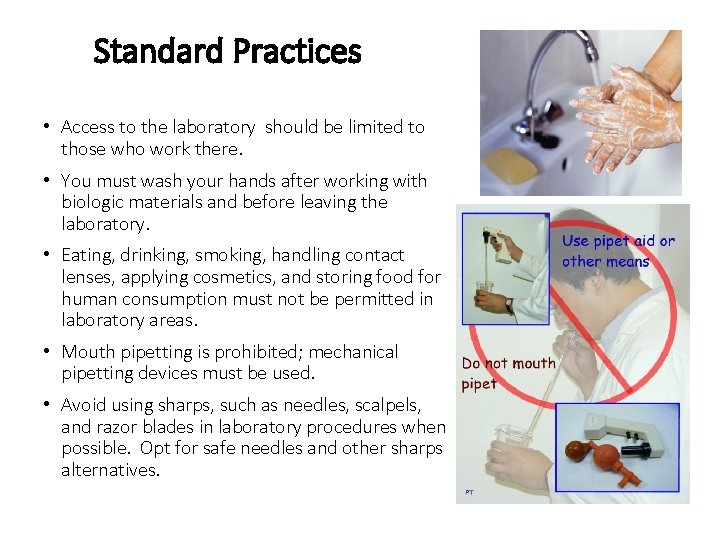Standard Practices • Access to the laboratory should be limited to those who work