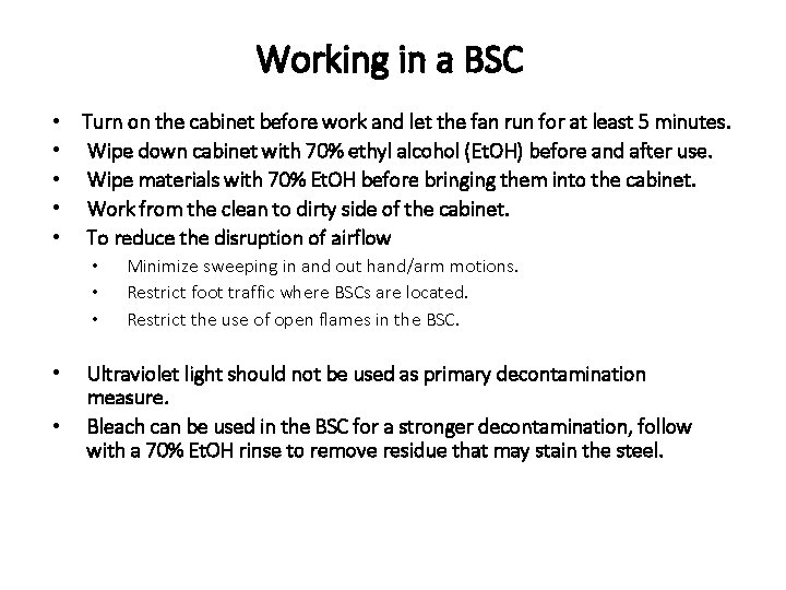 Working in a BSC • Turn on the cabinet before work and let the