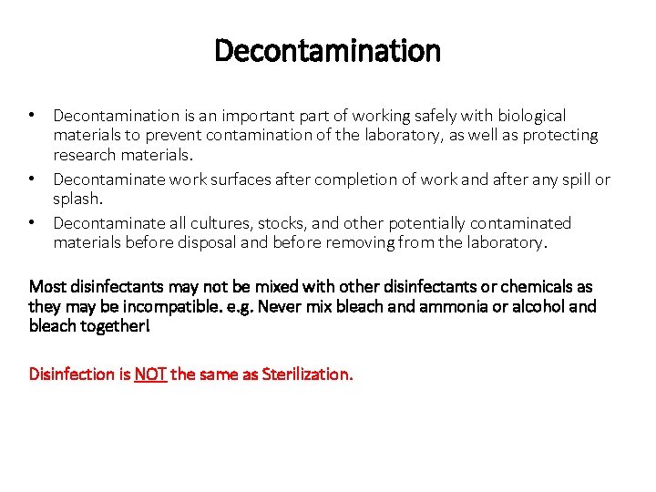 Decontamination • Decontamination is an important part of working safely with biological materials to