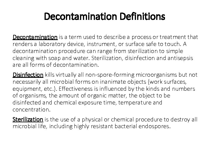 Decontamination Definitions Decontamination is a term used to describe a process or treatment that