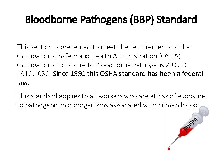 Bloodborne Pathogens (BBP) Standard This section is presented to meet the requirements of the