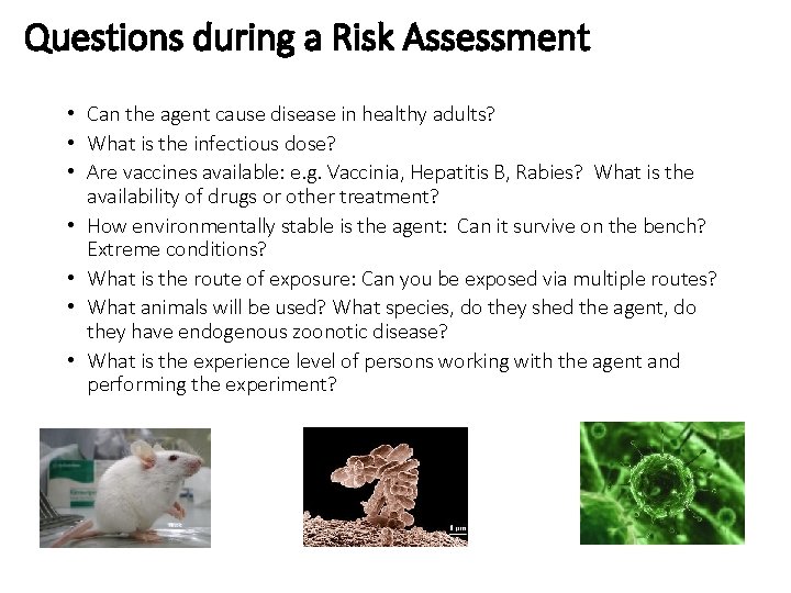 Questions during a Risk Assessment Addressed During a Risk Assessment • Can the agent