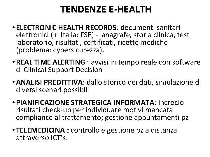 TENDENZE E-HEALTH • ELECTRONIC HEALTH RECORDS: documenti sanitari elettronici (in Italia: FSE) - anagrafe,