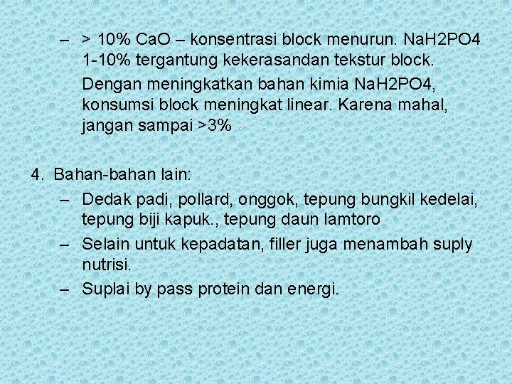 – > 10% Ca. O – konsentrasi block menurun. Na. H 2 PO 4