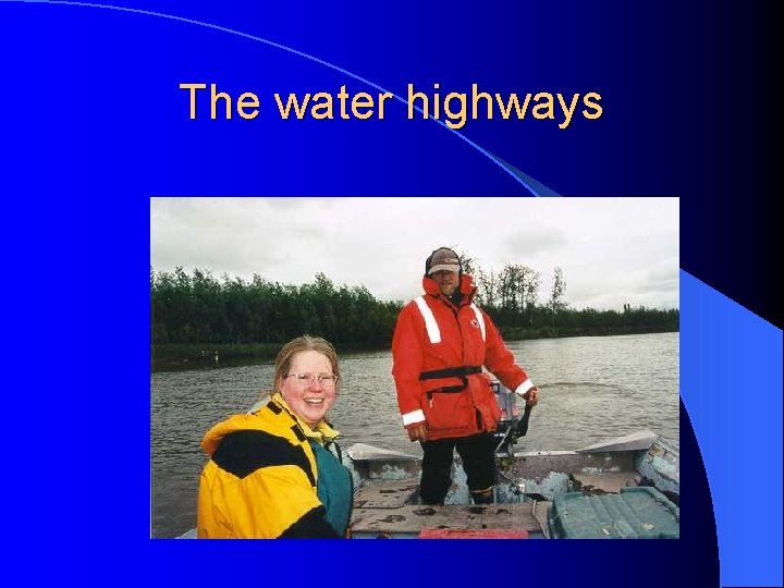 The water highways  The water highways