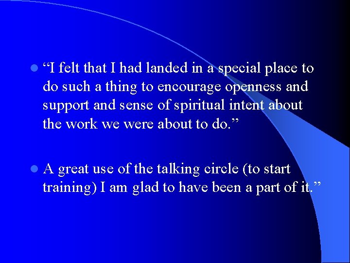 l “I felt that I had landed in a special place to do such l “I felt that I had landed in a special place to do such